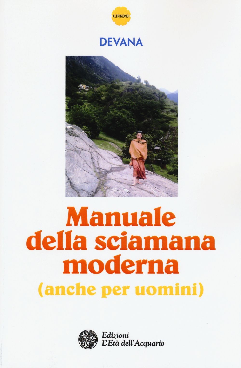 Libri Devana - Manuale Della Sciamana Moderna (Anche Per Uomini)