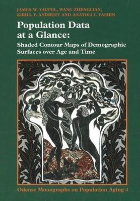 Population Data at a Glance: Shaded Contour Maps of by James W Vaupel HARDBACK