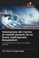S. M. Omar Faruque Babu | Valutazione Del Rischio Di Metalli Pesanti Da Un...