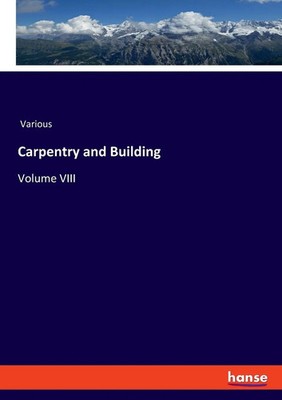 Various | Carpentry and Building | Taschenbuch | Englisch (2023) | Volume VIII