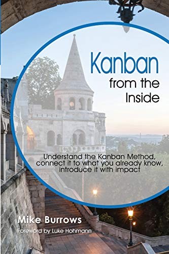 Kanban from the Inside: Understand the Kanban M. Burrows<|