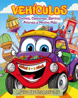 Vehículos - Libro de Colorear para Niños de 3 a 5 años Astrid Tate