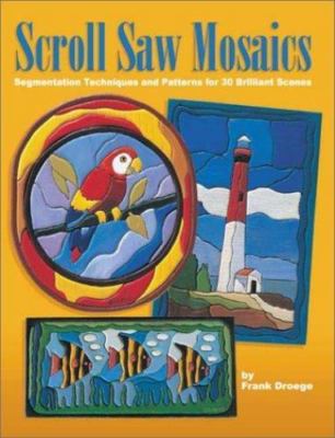 Scroll Saw Mosaics, Droege, Frank, 9781565231603