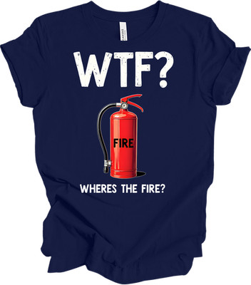 WTF? Fire Extinguisher Humor T-Shirt - Unisex Adult Tee