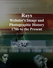 Rays: Webster's Image and Photographic History 1706 to the Presentfrom JP