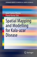Spatial Mapping And Modelling For Kala-Azar Disease Gouri Sankar Bhunia