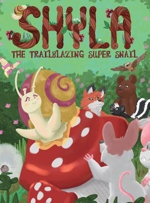 Jane Park Smith Shyla the Trailblazing Super Snail (Hardback) (UK IMPORT)