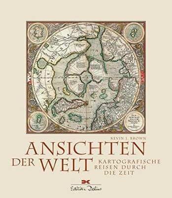 Ansichten der Welt: Kartografische Reisen durch die Zeit Buch Delius Klasing