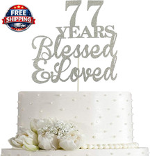 77 Years Blessed  Loved Cake Topper for 77Th Birthday, Wedding Anniversary Part