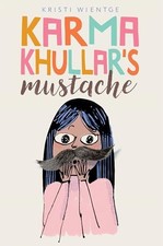 Karma Khullar's Mustache by Wientge, Kristi