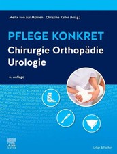 Pflege konkret Chirurgie Orthopädie Urologie...