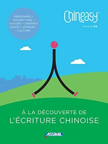 Chineasy - A La Lecouverte De L'Ecriture Chinoise ShaoLan Hsueh.