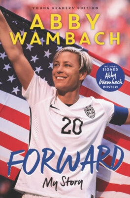 Forward: My Story Young Readers' Edition Hardcover Abby Wambach
