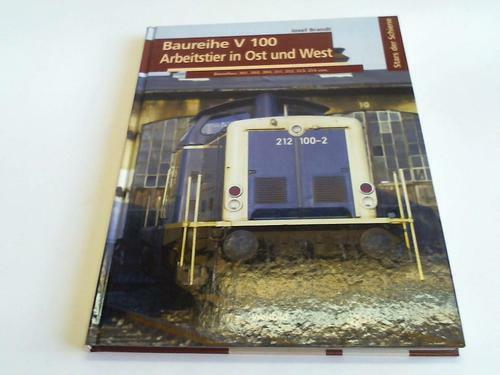 FILA Brandt Josef: Baureihe V 100. Arbeitstier in Ost und West. Baureihen: 201 ...