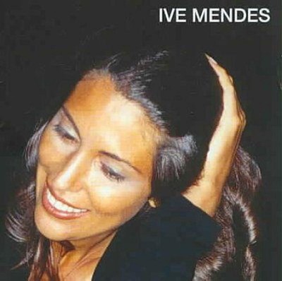 Ive Mendes - Ive Mendes Compact Disc