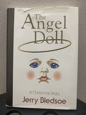 The Angel Doll: A Christmas Story BY Jerry Bledsoe (1996) SIGNED 1st Printing HC