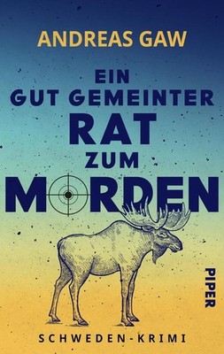 Ein gut gemeinter Rat zum Morden | Andreas Gaw | deutsch