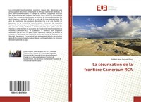 FréDéRic Jean Jacques Otou | La SéCurisation De La FrontièRe Cameroun-Rca | Buch