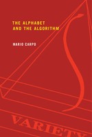 Mario Carpo | The Alphabet And The Algorithm | Taschenbuch | Englisch (2011)