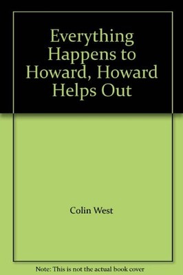 Everything Happens to Howard, Howard Helps Out, Colin West, Used; Good Book