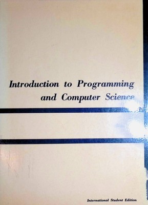 Introduction to Programming and Computer Science Ralston, Anthony: