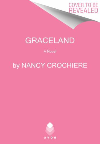 Graceland : A Novel by Nancy Crochiere (2023, Trade Paperback)
