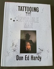 Don Ed Hardy Tattooing the Invisible Man - Hardcover 1st Edition 1999 GUC