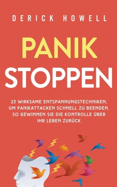 Panik stoppen: 23 wirksame Entspannungstechniken, um by Derick Howell HARDBACK