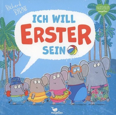 Ich will Erster sein - Kinderbuch zum Vorlesen und Mitmachen / Richard Byrne