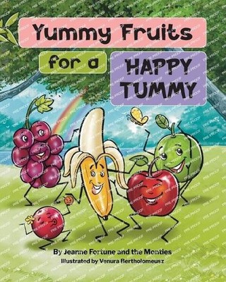 Yummy Fruits for a Happy Tummy by Jeanne Fortune Paperback Book