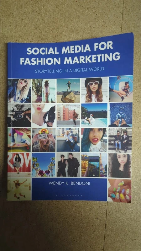Social Media for Fashion Marketing: Storytelling in a Digital World - W. Bendoni