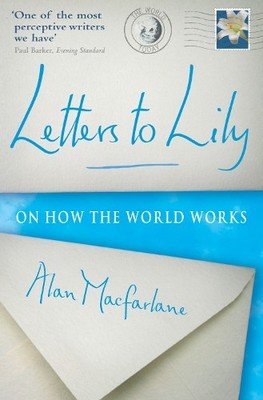 Alan MacFarlane Letters To Lily (Paperback)