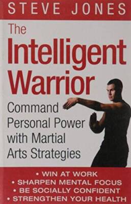 The Intelligent Warrior: Command Personal Power with Martial Arts Str - GOOD