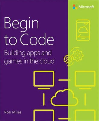 Begin to Code | Building Apps and Games in the Cloud | Rob Miles | Englisch