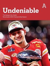 Undeniable: The Kansas City Chiefs' Remarkable 2023 Championship Season by The A