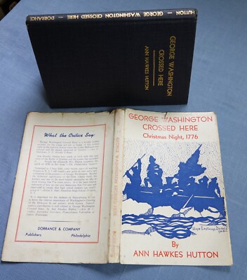 GEORGE WASHINGTON CROSSED HERE, CHRISTMAS 1776 SIGNED ANN HAWKES HUTTON HC/DJ