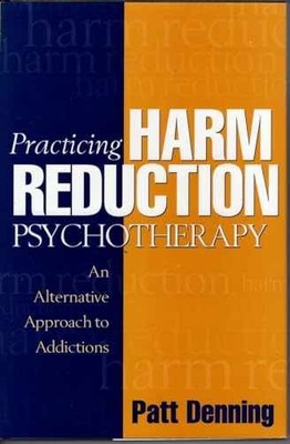 Practicing Harm Reduction - Hardcover, by Denning Patt; Little - Very Good b