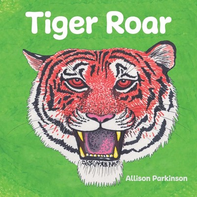 Allison Parkinson | Tiger Roar | Taschenbuch | Englisch (2023)