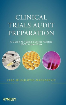 Clinical Trials Audit Preparation: A Guide for Good Clinical Practice (GCP) ...