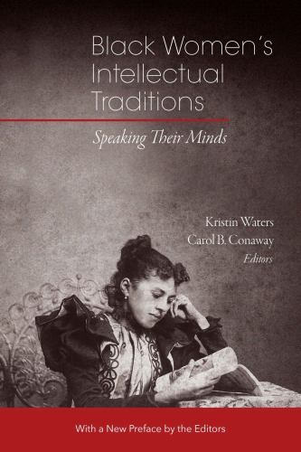 Black Women's Intellectual Traditions : Speaking Their Minds by Carol B. ...