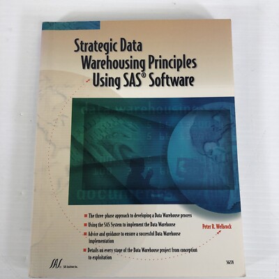 Strategic Data Warehousing Principles Using SAS Software by Welbrock, Peter R.