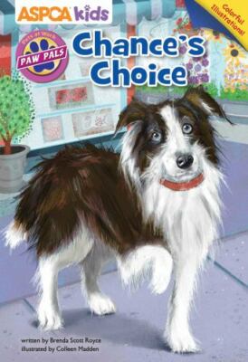 ASPCA PAW Pals: Chance's Choice by Brenda Scott Royce (2019, Trade Paperback)