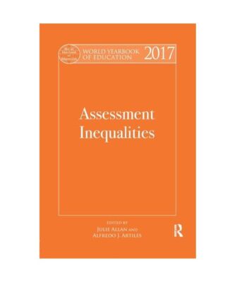 World Yearbook of Education 2017: Assessment Inequalities