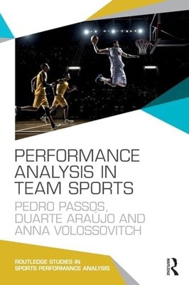Performance Analysis in Team Sports by Pedro Passos 9781138825840 NEW
