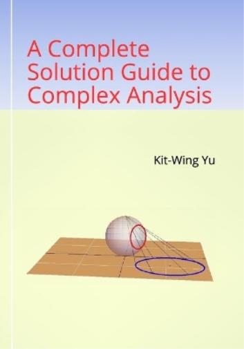 Kit-Wing Yu A Complete Solution Guide to Complex Analysis (Tascabile)