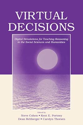 Virtual Decisions: Digital Simulations for Teaching Reasoning in the Social ...