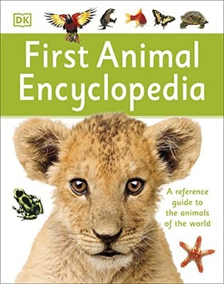 First Animal Encyclopedia: A First Reference Gui..., DK
