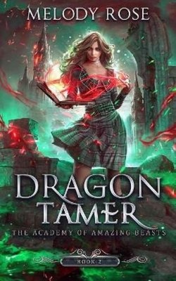 Melody Rose Dragon Tamer (Paperback) Academy of Amazing Beasts (UK IMPORT)
