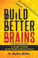Build Better Brains! A Leader's Guide To The World Of Neuroscience Muttke Buch