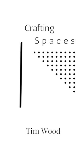 Tim Wood Crafting Spaces (Copertina rigida)